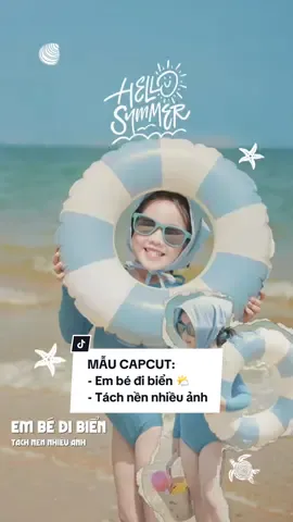 Nhạc này cute quá 🥰🌤️ Em bé đi biển - Tách nền nhiều ảnh. #CapCut #templatecapcut #sau5894 #dulich #travel #Summer #embe #baby #nhachaymoingay #LearnOnTikTok #xuhuong #fyp 