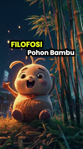 FILOSOFI Pohon Bambu. Kalau hidupmu belum terlihat 