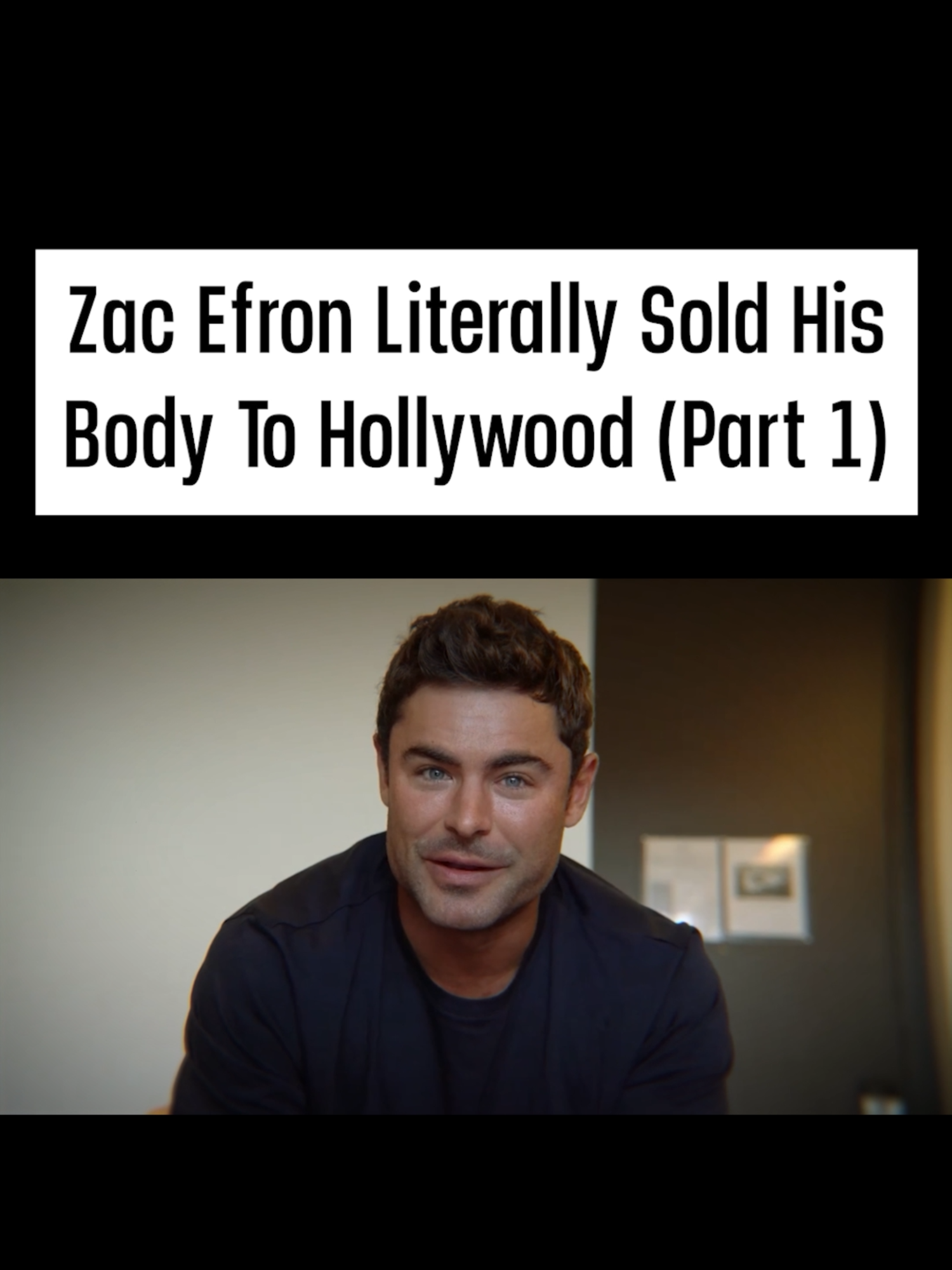 Zac Efron Literally Sold His Body To Hollywood (Part 1) #ZacEfron