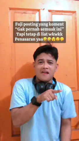 Justru kita yg muak dengan komentar lu 🤫 #fyp #fuji #fujian 