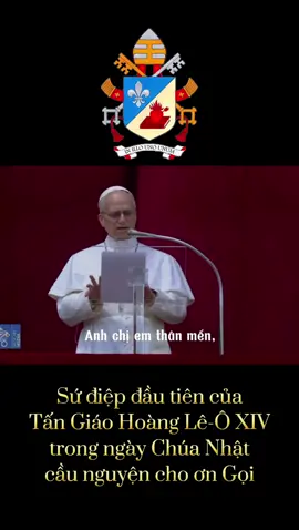 #chúa_giesu_kito #jesus #thanh_mau_maria #mary #conggiao #catholic #vatican #pape #leo  Sứ điệp đầu tiên của Đức Giáo Hoàng Lê-Ô XIV, trong buổi tiếp kiến chung của Chúa Nhật cầu nguyện cho ơn Thiên Triệu. 