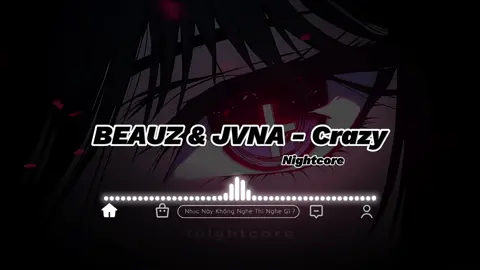BEAUZ & JVNA - Crazy (Nightcore) | #fyp #foryou #xuhuong #tnightcore | nhạc hay nek 🎶🎶