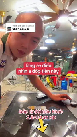 Trả lời @amncl lòng se điếu vào nhìn a đớp tiền bếp từ đôi này