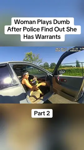 Woman Plays Dumb After Police Find Out She Has Warrants Part 2 #cops #copsoftiktok #police #policeofficer #bodycam #crime #truecrime #truestory #foryou #fyp 