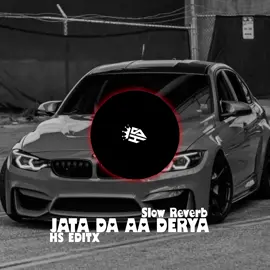 JATA DA AA DERYA SONG USE HEADPHONE 🔥♥️🎧 H S EDITX SLOWED REVERB SONG FULL TRENDING SONG #100kfollowers #song #slowedrverbremix #fullsong #tiktokviral #karo 