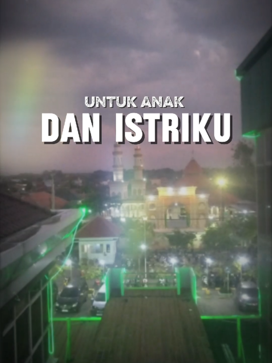 untuk anak&istriku#CapCut #quotes #katakatamotivasi #doaterbaik #fyptiktok #fyp #tiktokviral #trending #banyakbersyukur 