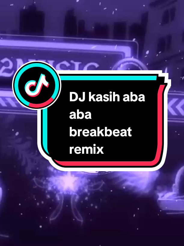 DJ KASIH ABA ABA BREAKBEAT REMIX  #breakbeat  #djremix  #djtrbaru  #djviral  #fullbass  #REMIX  #fullbass🔊  #djtiktokviral  #masukfyp  #masukberanda  #djjedagjedug  #mixtape 