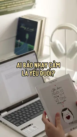 Ai nói nhạy cảm là yếu đuối? Sách: Gửi bạn, người có trái tim vô cùng nhạy cảm #carobooks #sachtamly #nhaycam #tamlyhoc 