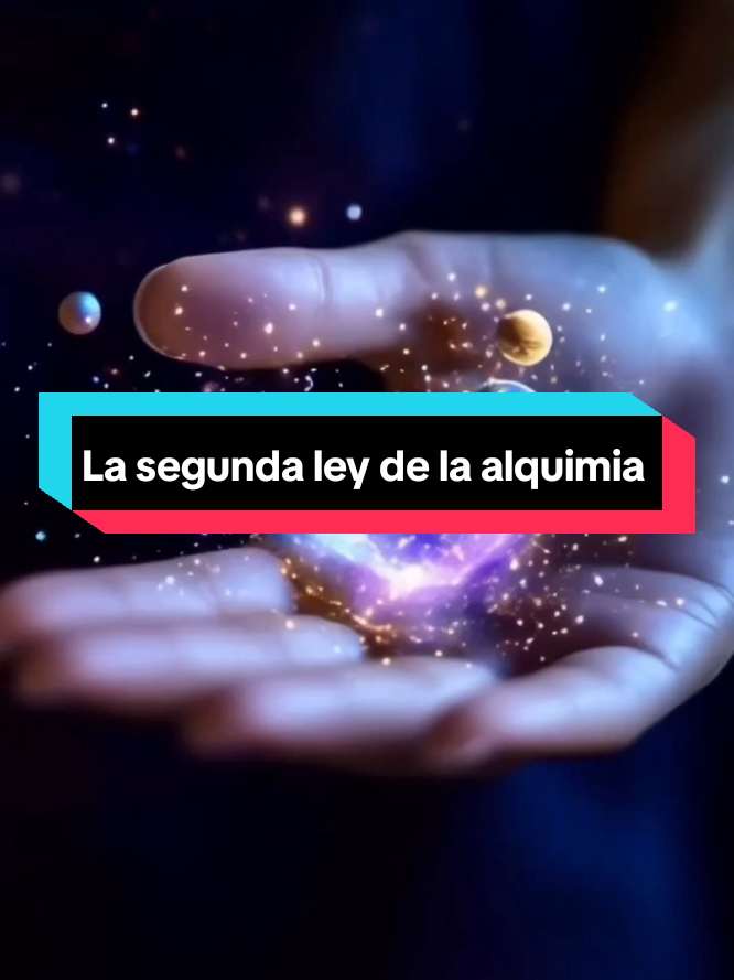 La segunda ley de la alquimia. #alquimia #transformación #alquimiadelser #transformacióninterior #crecimientoespiritual 