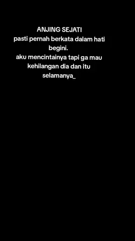 ingin dia tapi sayang dirinya ga mau hilang yg satunya_