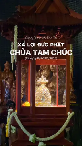 Cùng về Chùa Tam Chúc đón Cung rước và Tôn trí Xá Lợi Đức Phật từ ngày 17/5 đến ngày 21/5/2025 #travel #traveltiktok #travelvietnam #dulichvietnam #chuatamchuc 