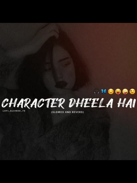 CHARACTER DHEELA HAI 😝 (SLOWED AND REVERB) #fyp #characterdheela  #foryoupage #lofi_slowed_79 #viral #salmankhan   #trending #tiktokpakistan #grow #account  #viralsong  #viralaccount 