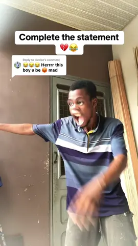 Replying to @joedee complete the statement 😂💔😂#fypviralシ #trendingvideo #laugh #viralvideos 
