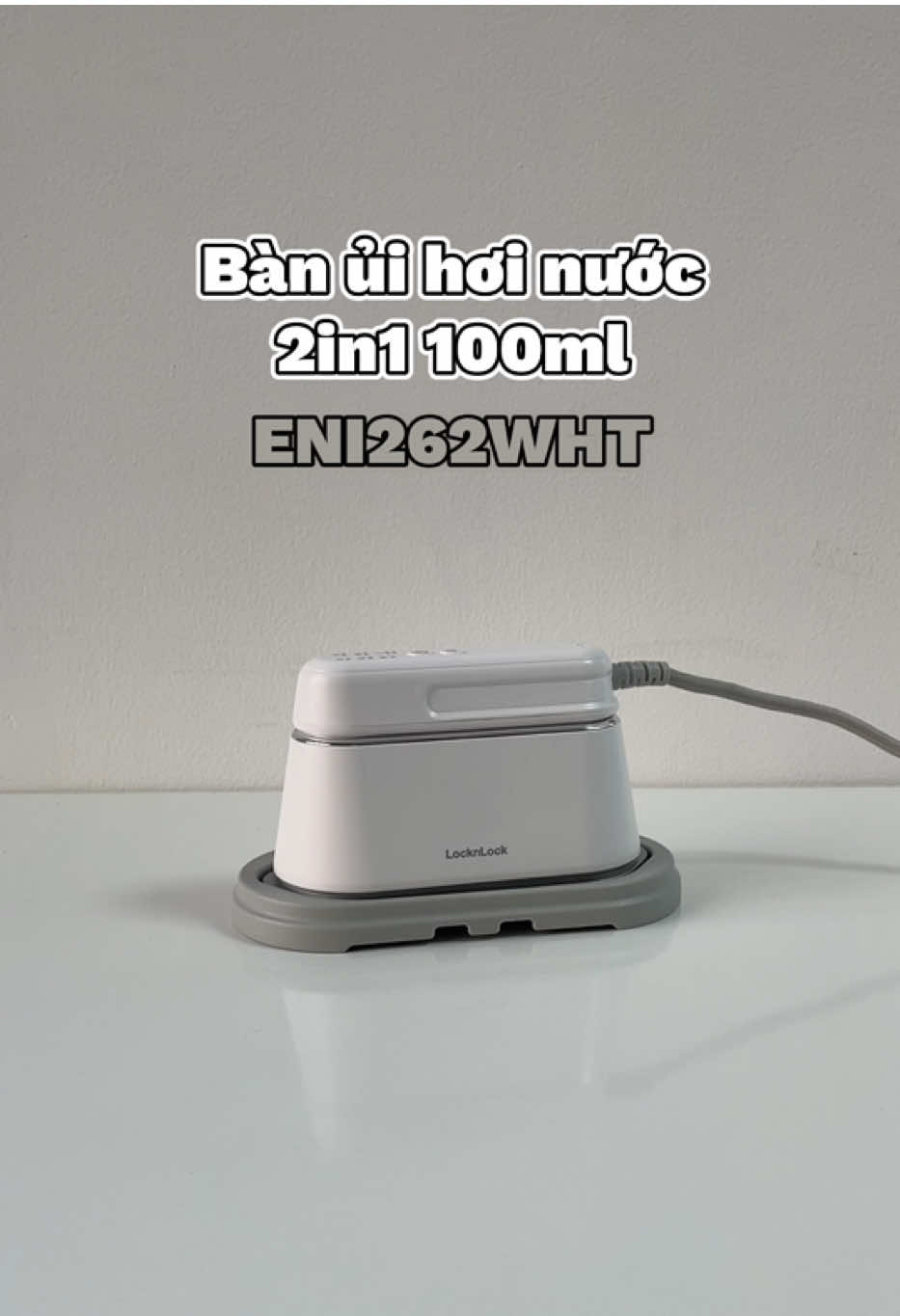 Bàn ủi hơi nước ENI262WHT nhỏ gọn, du lịch tiện lợi #viral #locknlock #locknlockvietnam #steamiron 