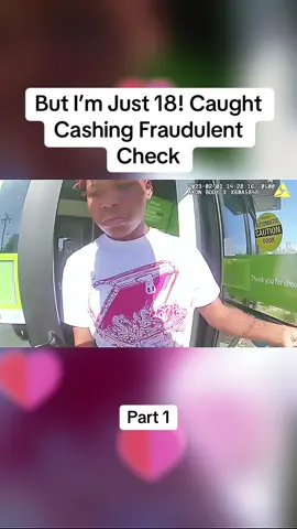 But I’m Just 18! Caught Cashing Fraudulent Check#cops #copsoftiktok #police #policeofficer #bodycam #crime #truecrime #truestory #foryou #fyp 