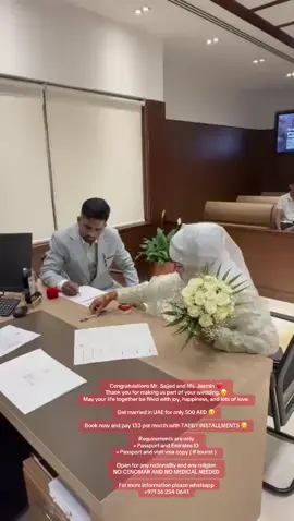Congratulations Mr. Sajjad and Ms. Jasmin ❤️ Thank you for making us part of your wedding.☺️ May your life together be filled with joy, happiness, and lots of love. Get married in UAE for only 500 AED ☺️ Book now and pay 133 per month with TABBY INSTALLMENTS ☺️ Requirements are only  • Passport and Emirates ID  • Passport and visit visa copy ( if tourist )  Open for any nationality and any religion NO CENOMAR AND NO MEDICAL NEEDED For more information please whatsapp +971 56 254 0641