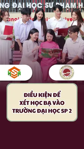 Các em cùng xem điều kiện xét học bạ trường Sư Phạm 2 là gì nhé #xethocba #hpu2 #hsaeducation 