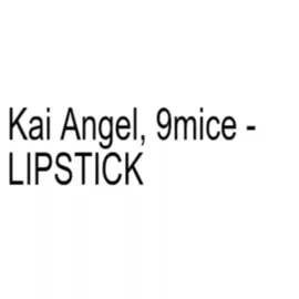 lipstick💄@kai angel @9mice #kaiangel #9mice  #viperr #recommendations #rec #fyp 