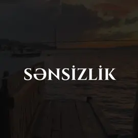 Sənsizlik öldürər məni #kesfet #vusalsoz 