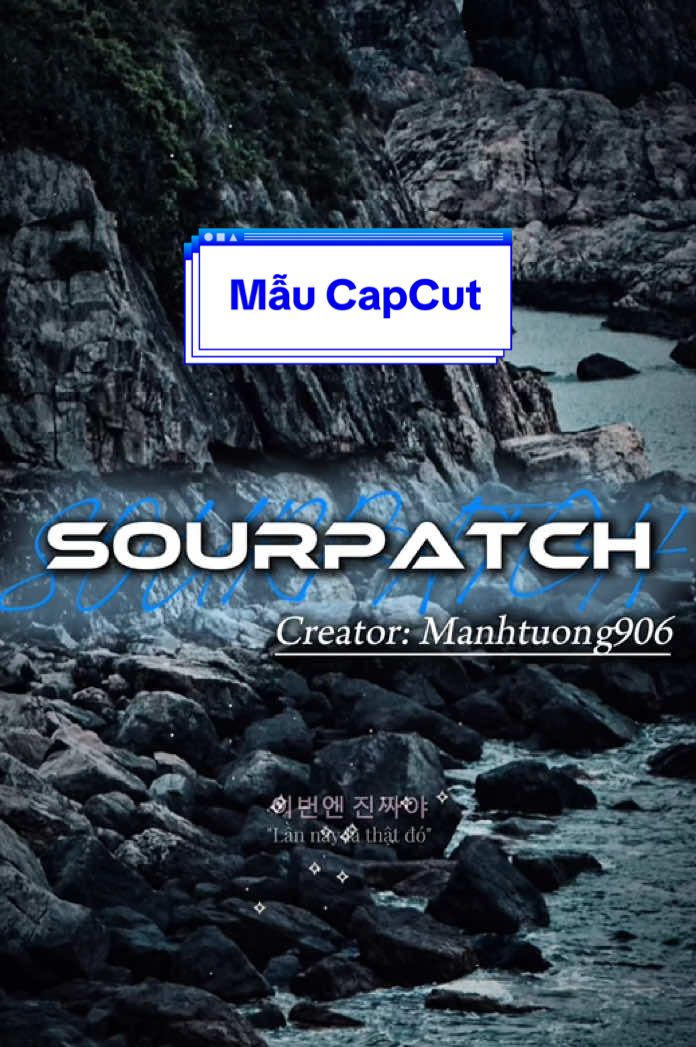 SOURPATCH - AM Remix #mtuong06 #ccvn0029 #CapCut 