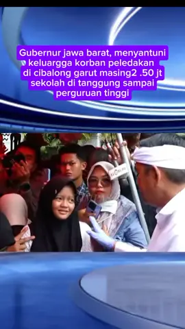 Gubernur jawa barat menyantuni keluarga korban peledakan di cibalong garut masing2 .50 jt sekolah di tanggung sampai perguruan tinggi#dedimulyadi 