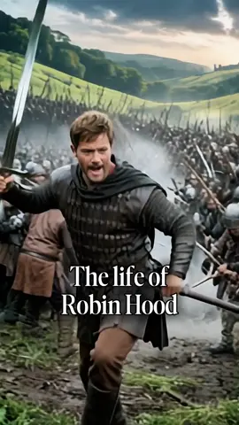 The life of Robin Hood #robinhood #history #famou #fyp 
