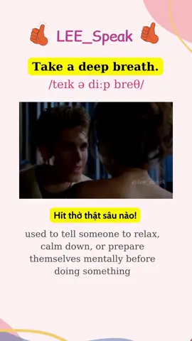 Take a deep breath.  #lee_speak #learnenglish #LearnOnTikTok #englishforbeginners #xuhuong