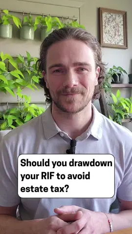 Should you draw down your RIF to avoid estate tax? #financialplanning #estateplanning #taxplanning #retirementplanning 