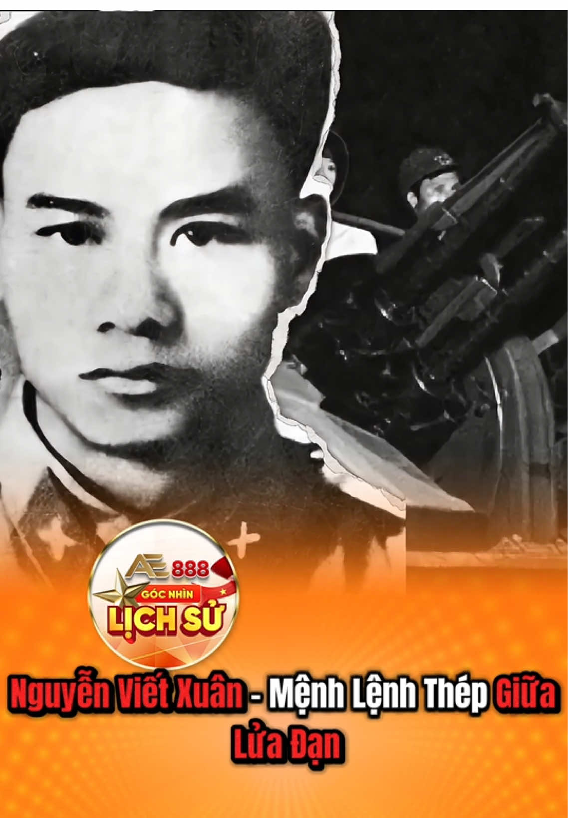 Nguyễn Viết Xuân – Mệnh Lệnh Thép Giữa Lửa Đạn #lichsuvietnam #tintuc #anhhungdantocvietnam 