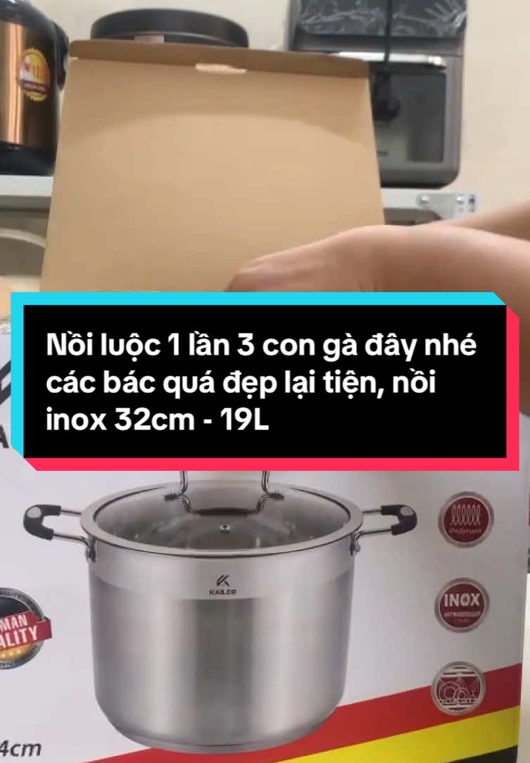 Nồi luộc gà quá hót gọi tên Kailer, nhà các bác cần nồi luộc gà được bảo hành 5 năm inox chuẩn xịn thì các bác nhấp vào giỏ nhé #noiluocga #noiluocgainox #noiluocgakailer #noi32cm #kailer #inox #xuhuong 