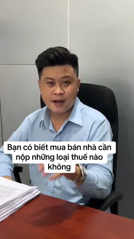 Bạn có biết mua bán nhà cần nộp những loại thuế nào không #vinhnhadat #nhadathanhphuc #nhadatquan1 #muabannha #muabannhadat #thuephainop #thuethunhapcanhan #lephitruocba #thue #mienthue 