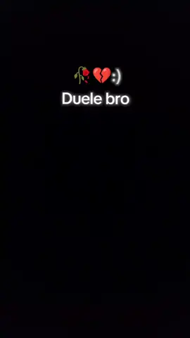 duele bro🥀💔 #videosad🥀💔 #viral_video #parati #frases 
