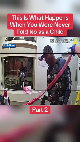 This Is What Happens When You Were Never Told No as a Child Part 2 #cops #copsoftiktok #police #policeofficer #bodycam #crime #truecrime #truestory #foryou #fyp 