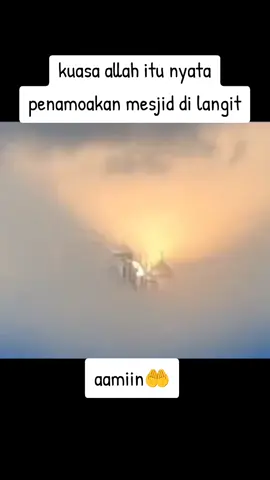 #kuasa Allah itu nyata#penampakan mesjid di atas langit#aamiin🤲🤲 