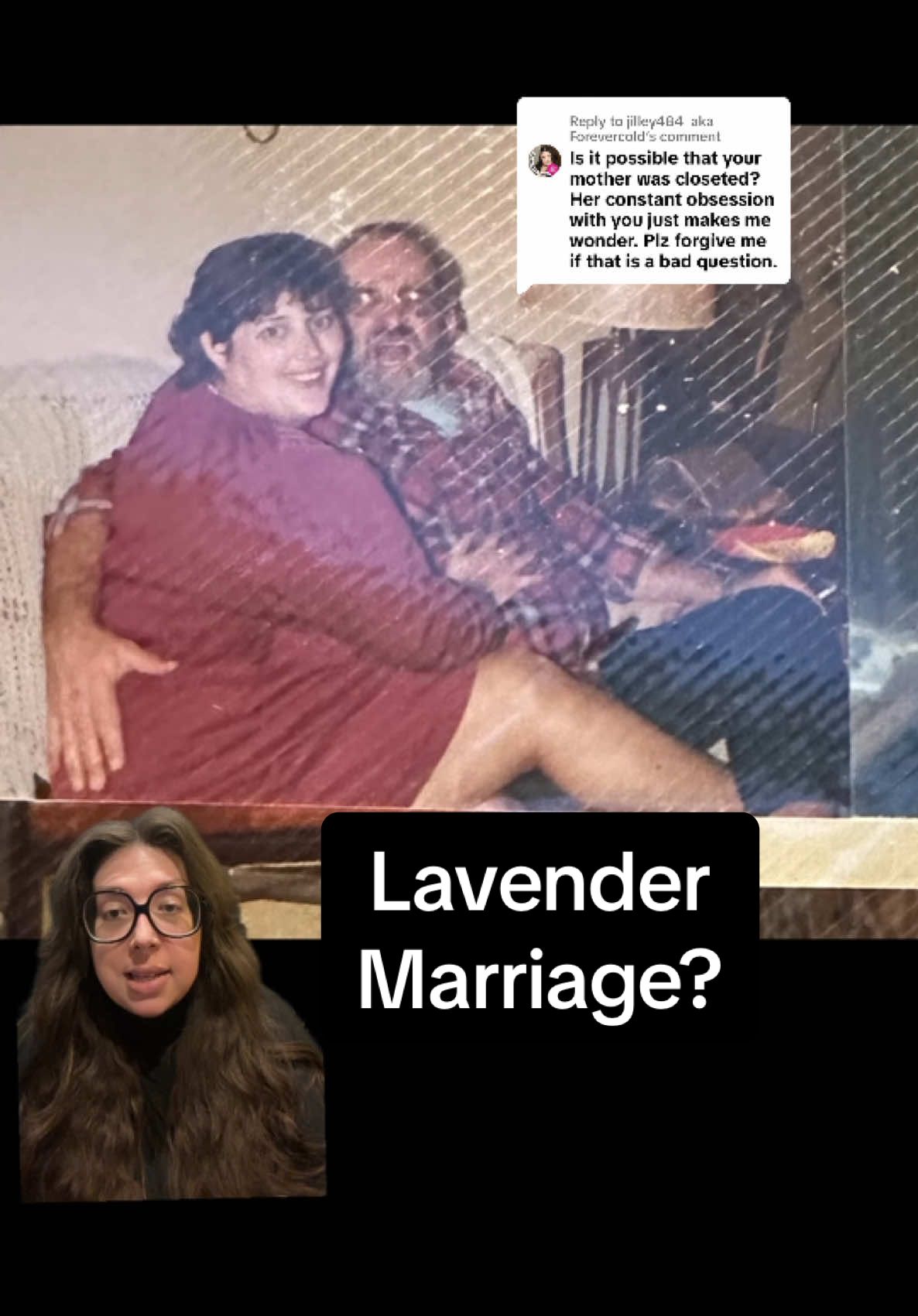 Replying to @jilley484  aka Forevercold Were my parents in a lavender marriage? #greenscreen #FYP #MyMom #Parents #Storytime #TrueStory #MyDad #MyParents #LavenderMarriage #lgbt #lgbtq #lgbtqia #lgbtqtiktok #lgbtcouples #queertiktok #Rosalee #Closet #adamsandler #femmes #kanyewest #kanye #kanyetok #ye 