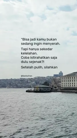 Coba rehat dulu, tenangkan hati dan pikiran. Setelah itu, lanjut kembali. #inspirasihidup #motivasidirisendiri 