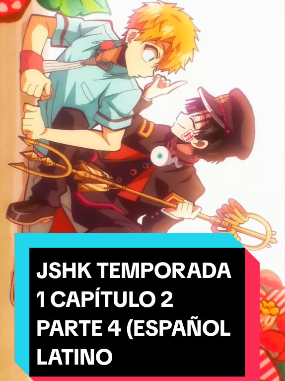 JSHK TEMPORADA 1 CAPÍTULO  2 ÚLTIMA PARTE (ESPAÑOL LATINO)#jibakushounenhanakokun #tbhkedit #toiletbkokun #anime #jshkedit #hanako #yashironene #hanakokunedit #mitsubasousuke #mitsuba #yugiamane #yashiro #animeboy #minamotokou #kouminamoto #yashironeneedit #amane #nene #amaneyugi #yugi #neneyashiro #animeboys #animegirls #animelover #animefan #tiktok #foryou #parati #fyp #hananene #kounene #mitsukou #hanakoxyashiroedit #hanakoxyashiro  #noflop #ponmeenparati #foryou #parati #fyp #ponmeenparati #crzgf #doritosflatlife #crzgf #doritosflatlife #xzbcya #tiktokparati #tiktokespañol #tiktokviral #xyzbca #crz#crzgf#doritosflatlife#crzgf#doritosflatlife#xzbcya#tiktokparati #tiktokespañol #tiktokviral#xyzbca #crzgf#dtiktok#noflop#xyzbca#helpfps#tutoriales#viral#tendencias#ponmeenparati#viral#tendencias#ponmeenparati#viral#tendencias#fyp#viral#x2#tiktokglobal#tiktokponmeenparati#paratiii #Capcut #pinchetiktokponmeenparati#lenteja#viral#noflop#zbcxya#foryourpage#foryou