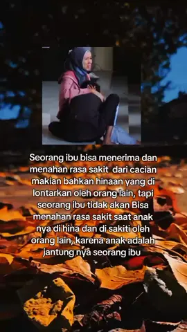 seorang ibu bisa menahan rasa sakit, tapi seorang ibu tidak akan bisa menahan rasa sakit saat anak nya di sakiti #quotes #story #sad #fyp 