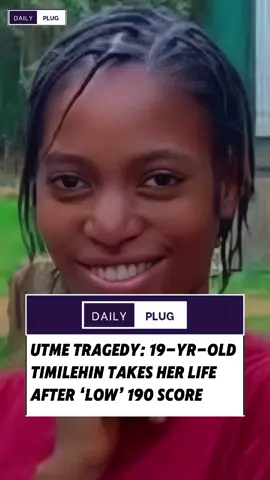 UTME TRAGEDY: 19-YR-OLD TIMILEHIN TAKES HER LIFE AFTER ‘LOW’ 190 SCORE #DailyPlug #Headlines #UTME2025 #JAMB #NigerianStudents #EducationCrisis #NewsUpdate #Nigeriannews #BreakingNews #Trendingstory 
