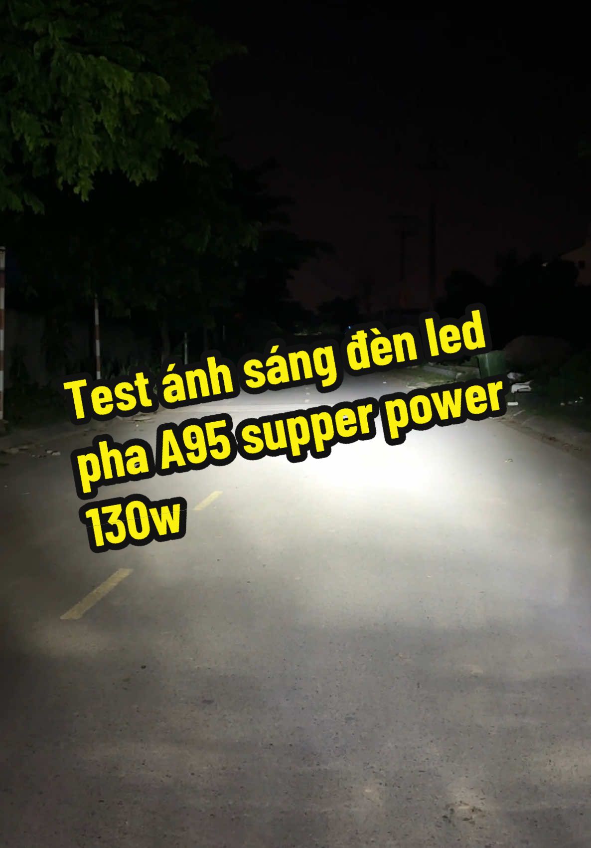 Test ánh sáng đèn led pha A95 supper power 130w lắp đặt cho ô tô #hondavietanh #a95 #zedlight #denledoto #denledsieusang 