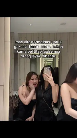 Kadang yang udh di bantu suka ga tau diri 