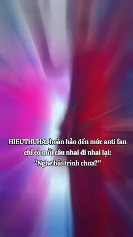 no toxic #hieuthuhai #HIEUTHUHAI #fchieuthuhai #nuocmatcasau #xhhhhhhhhhhhhhhhhhhhhhhh #tiktok #viral 