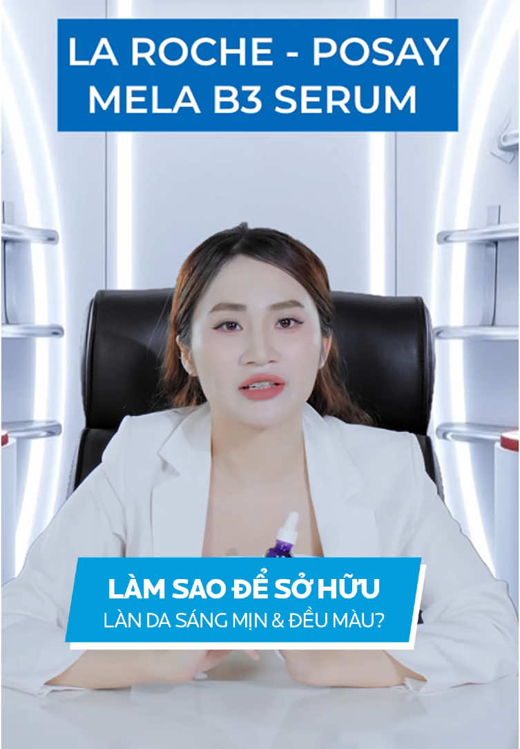 Làm sao để sở hữu làn da sáng mịn và đều màu hơn? Thử ngay serum Mela B3 #larocheposayvn #MelaB3 #melasyl #sangdamotham 
