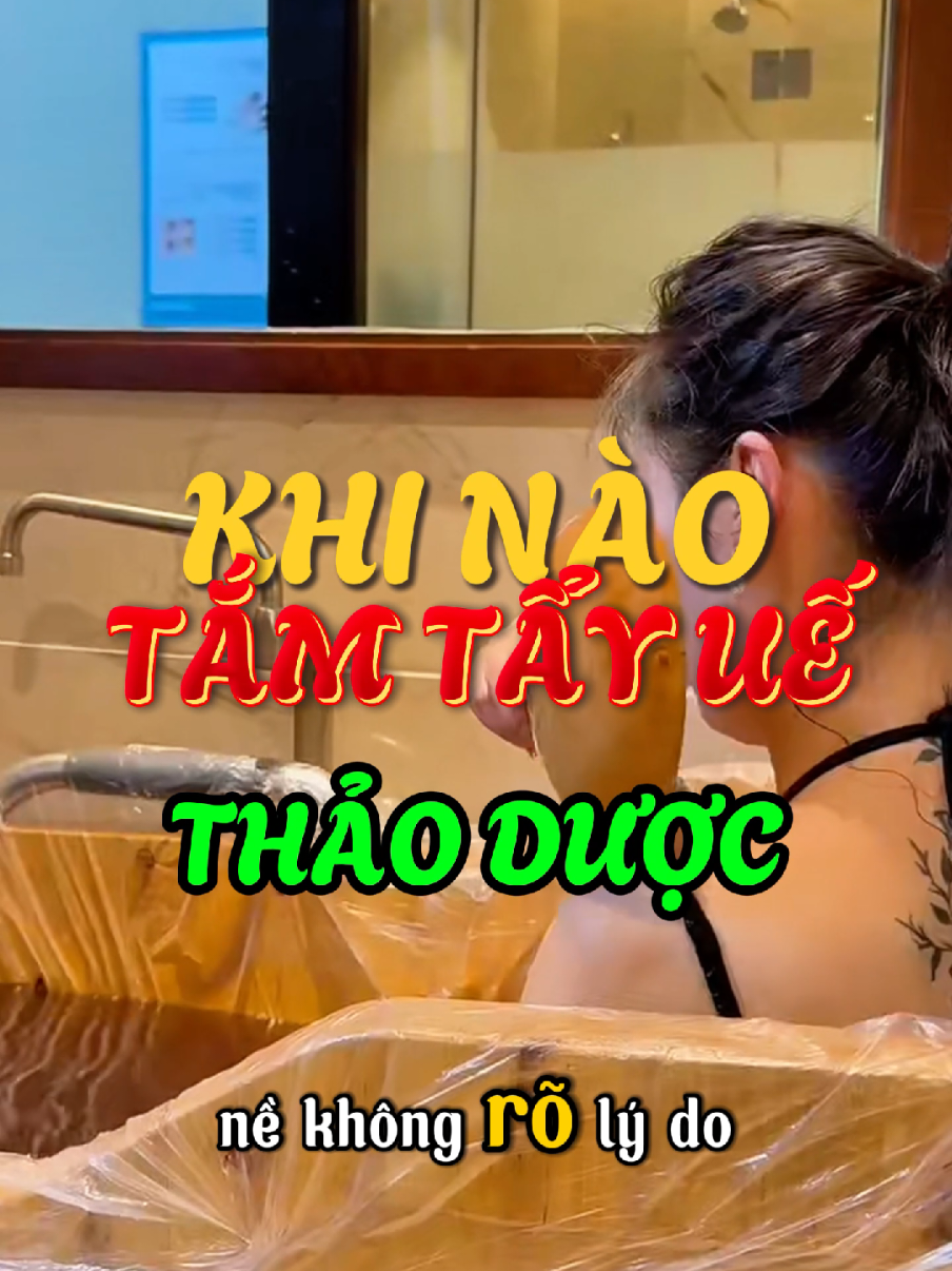 Khi nào cần tắm tẩy uế cơ thể ? #tamthaomoc #tamthaoduoc #tamtayue #tamtayue #catlongnhuy 
