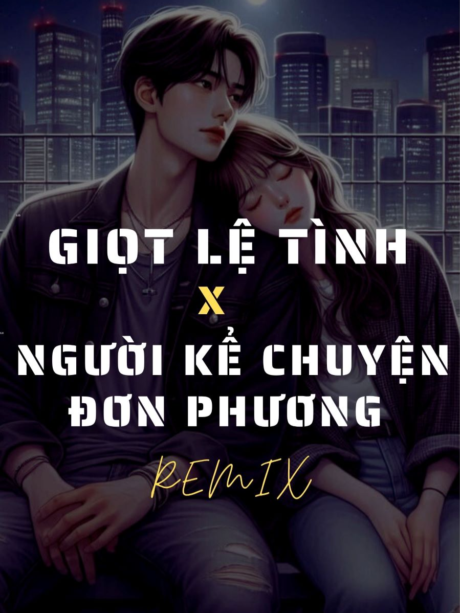 * Giọt Lệ Tình x Người Kể Chuyện Đơn Phương Remix  #chillwithtiktok #nhuemdatungmo #duonghungcover #vaysaoemkhongxoa #hogiakhanh #hitremix #fypツ #leeedm #leeedmmuzik