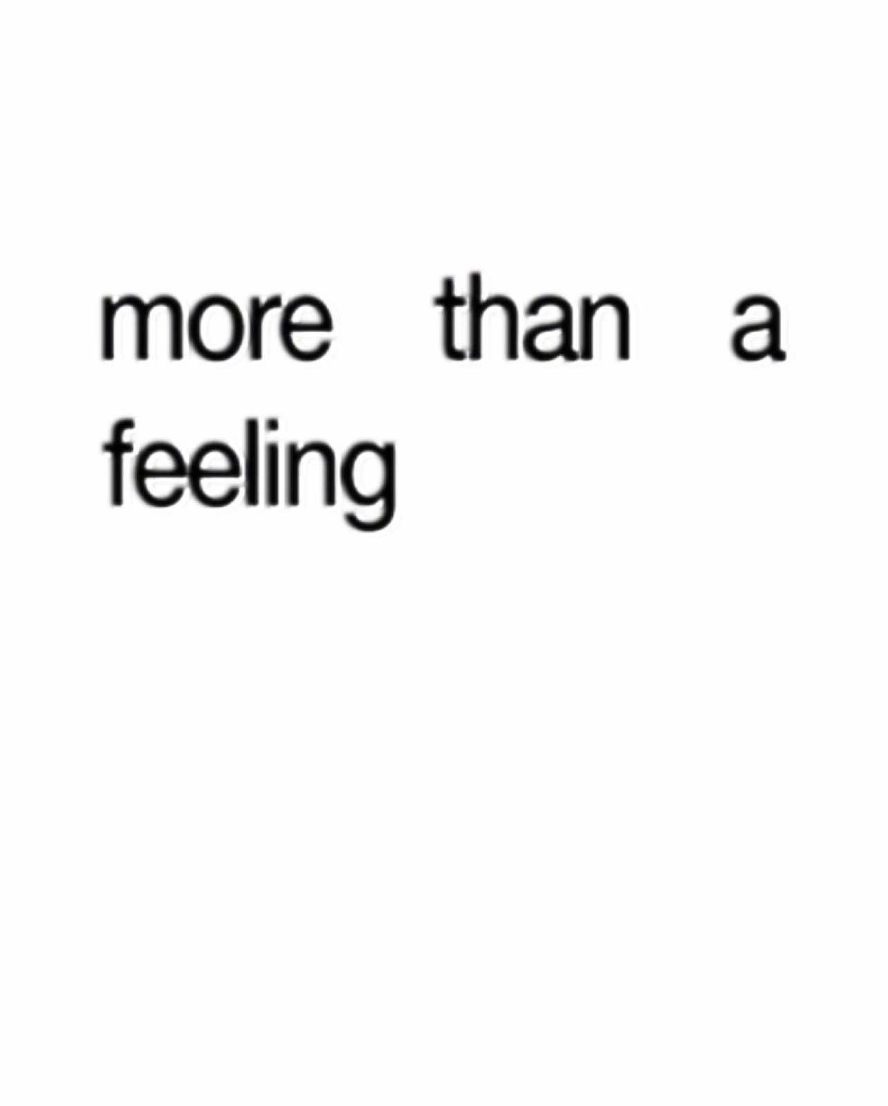 More than a feeling #music #song #spotify #lyrics #morethanafeeling 