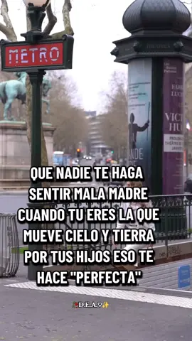 #reflexiones #parati#Que nadie te haga sentir mala madre cuando tu eres la que mueve cielo y tierra por tus hijos eso te hace perfecta #frasesparatiktok #motivación #reflexionesdelavida #frases_de_todo 