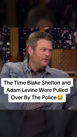 The time Blake Shelton and Adam Levine Were Pulled Over By The Police #blackshelton 