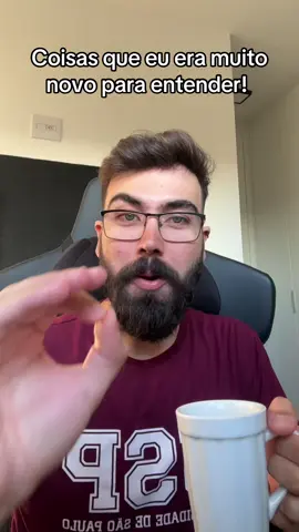 Coisas que eu era muito novo para entender…