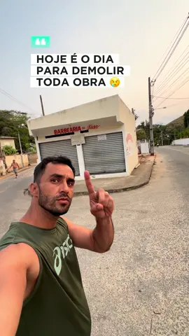 Dia de demolir a Obra 🚧 